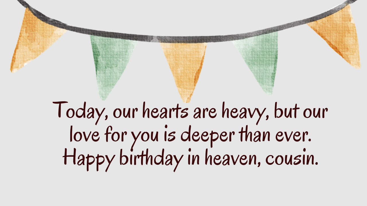 Belated Birthday Wishes For Cousin in Heaven: