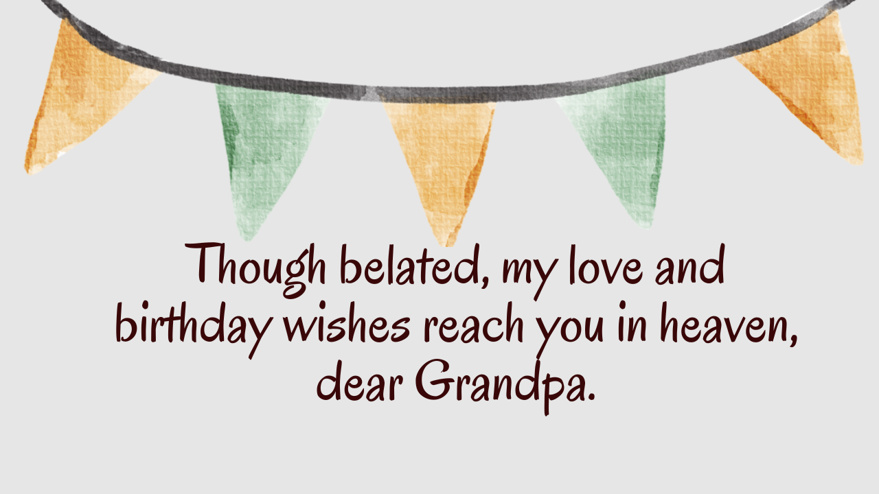 Belated Birthday Wishes For Grandfather in Heaven: