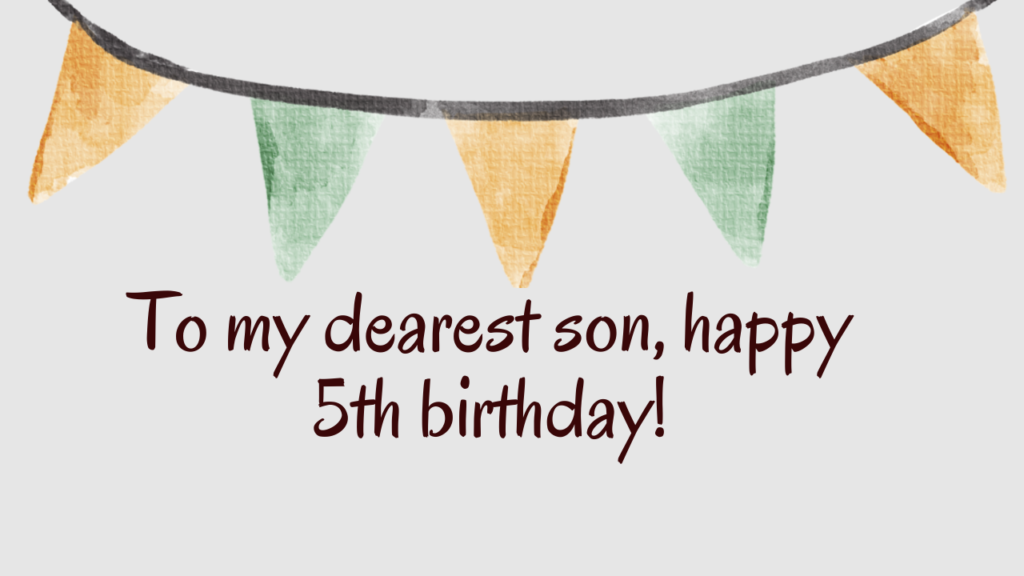 Sentimental Birthday Wishes for 5 Years Old son: