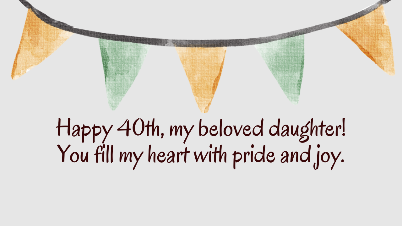Heartfelt Birthday Wishes for 40-Year-Old Daughter: