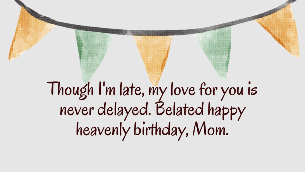 Belated Birthday Wishes for Mother in Heaven: