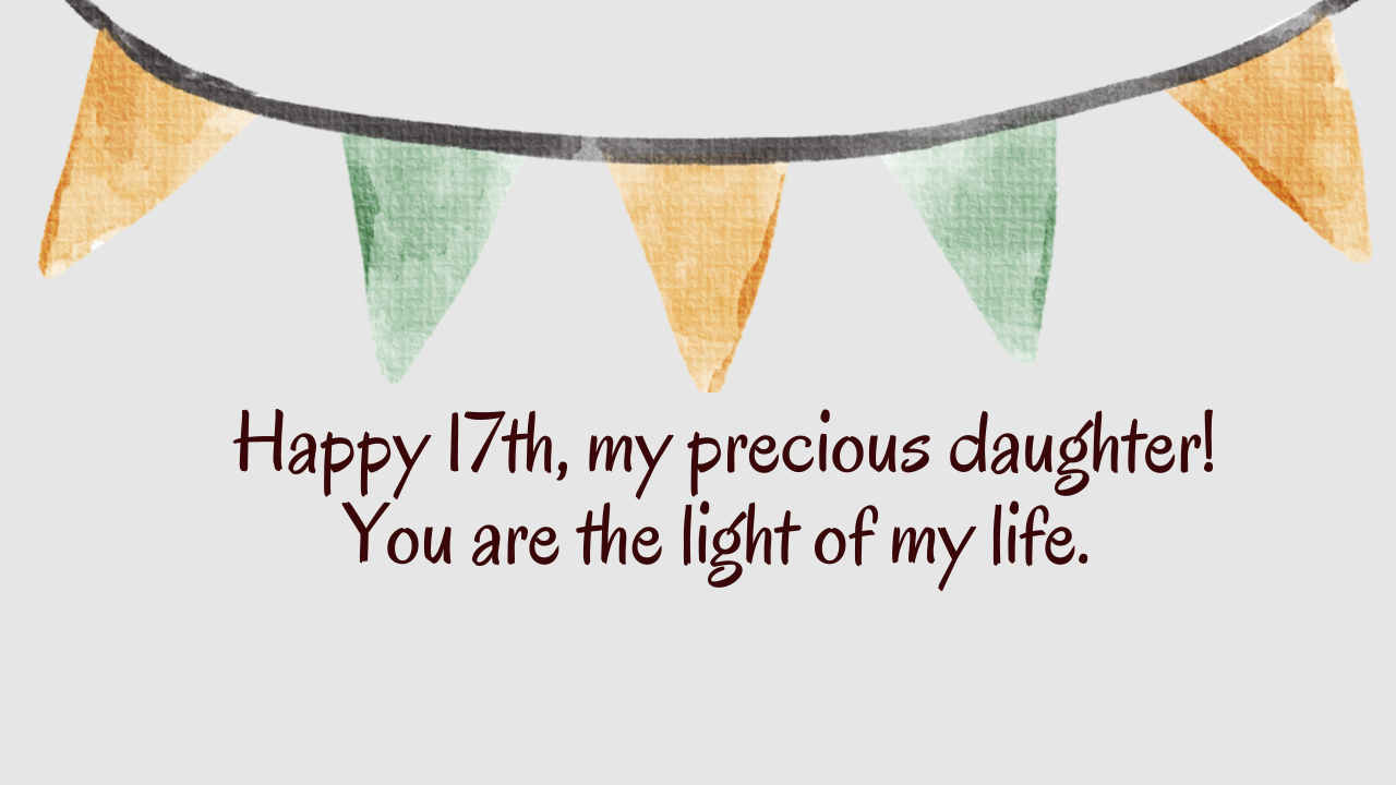 Heartfelt Birthday Wishes for 17 Years Old Daughter: