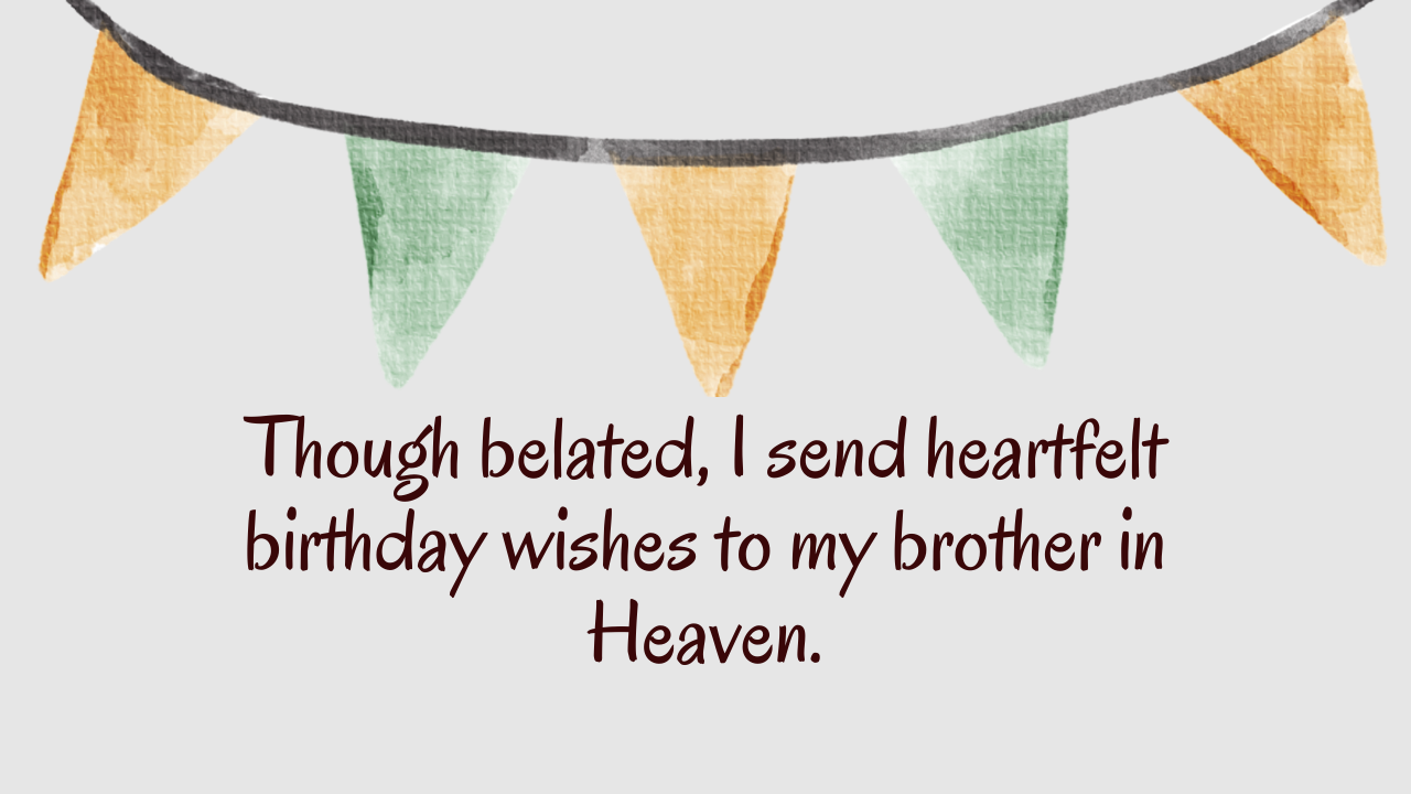 Belated Birthday Wishes for My Brother in Heaven: