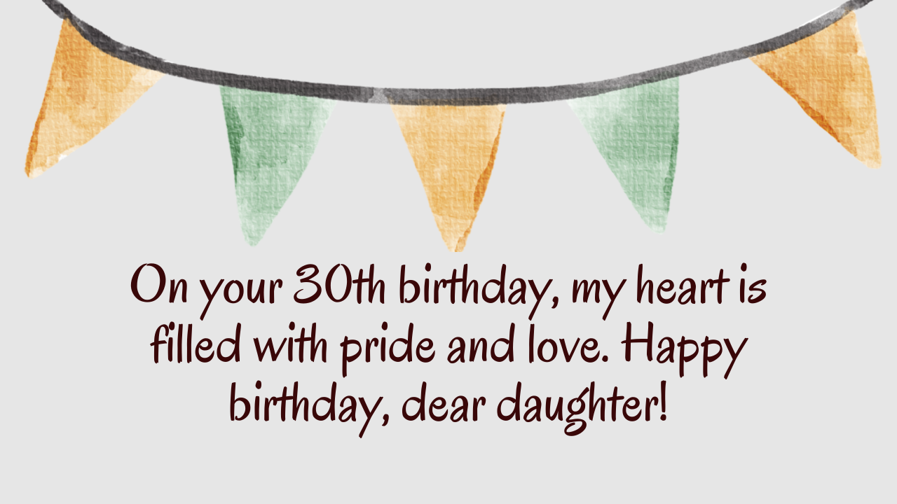 Heartfelt Birthday Wishes for 30 Years Old Daughter: