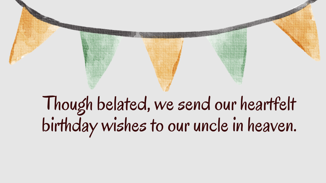 Belated Birthday Wishes for Uncle in Heaven: