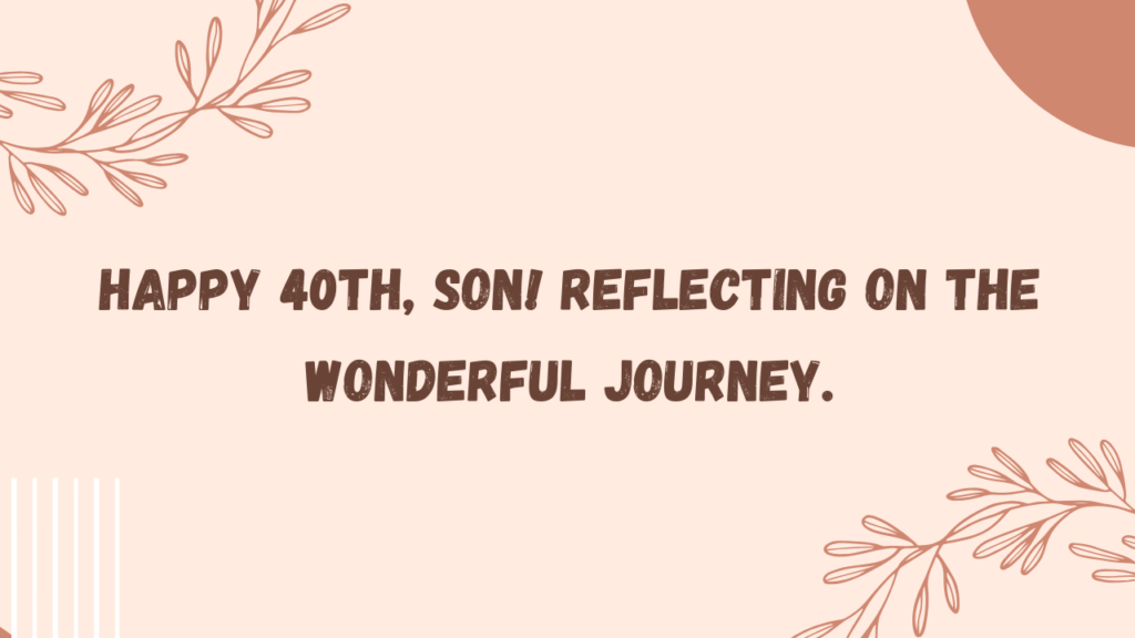 Sentimental Birthday Wishes for 40 Years Old Son: