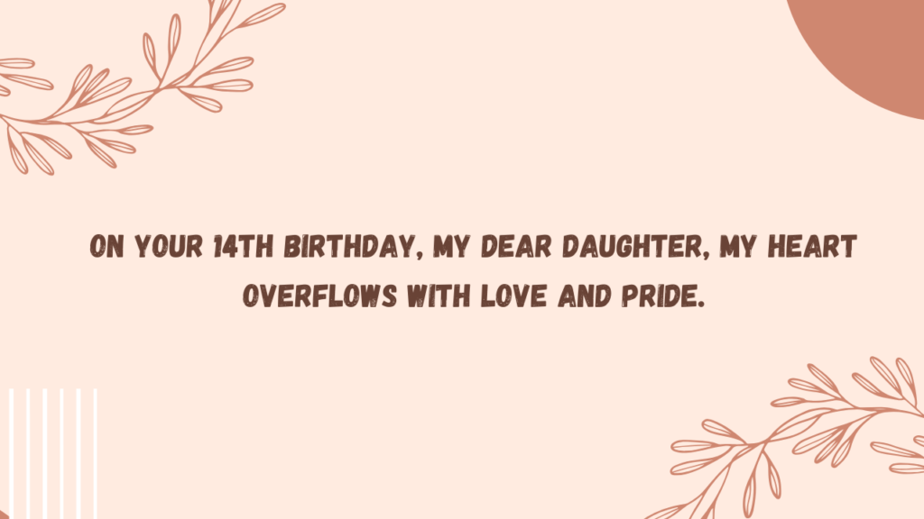 Sentimental Birthday Wishes for 14 Years Old Daughter: