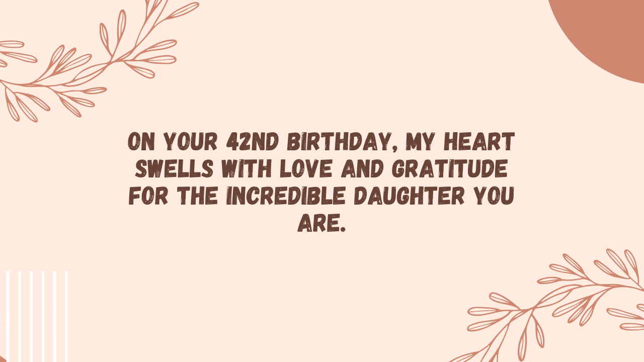 Sentimental Birthday Wishes for 42-Year-Old Daughter: