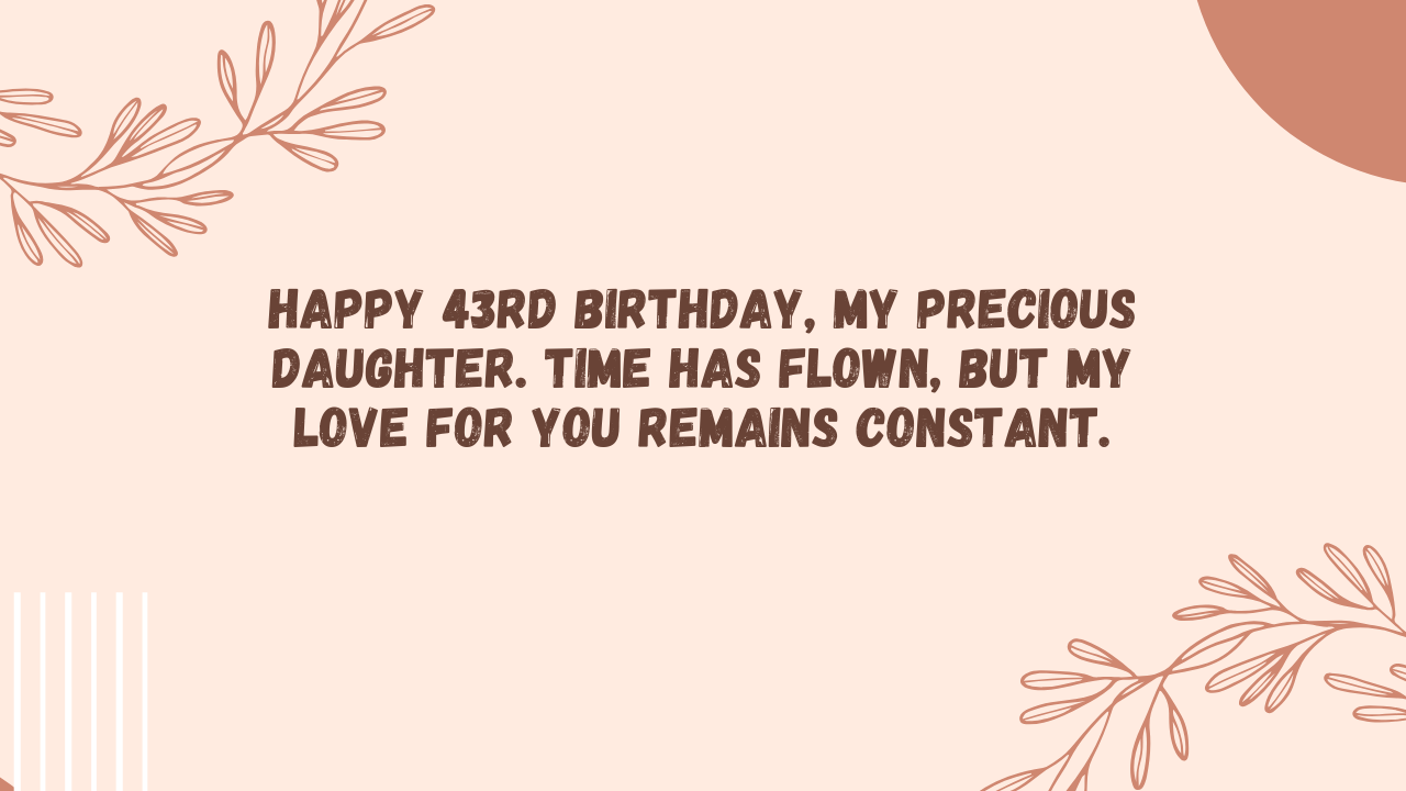 Sentimental Birthday Wishes for 43-Year-Old Daughter: