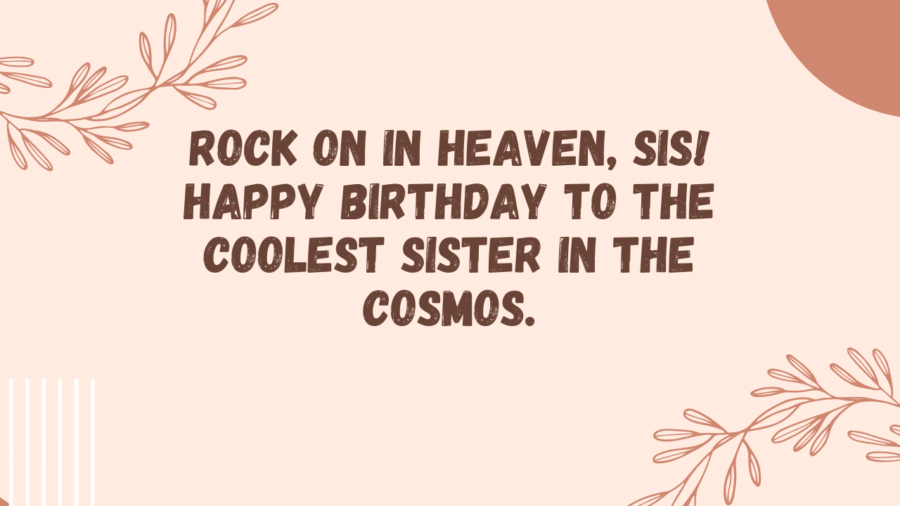 Cool Birthday Wishes for Sister in Heaven: