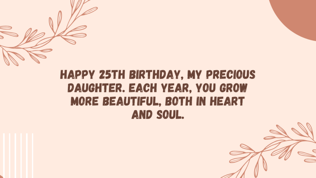 Sentimental Birthday Wishes for 25 Years Old Daughter: