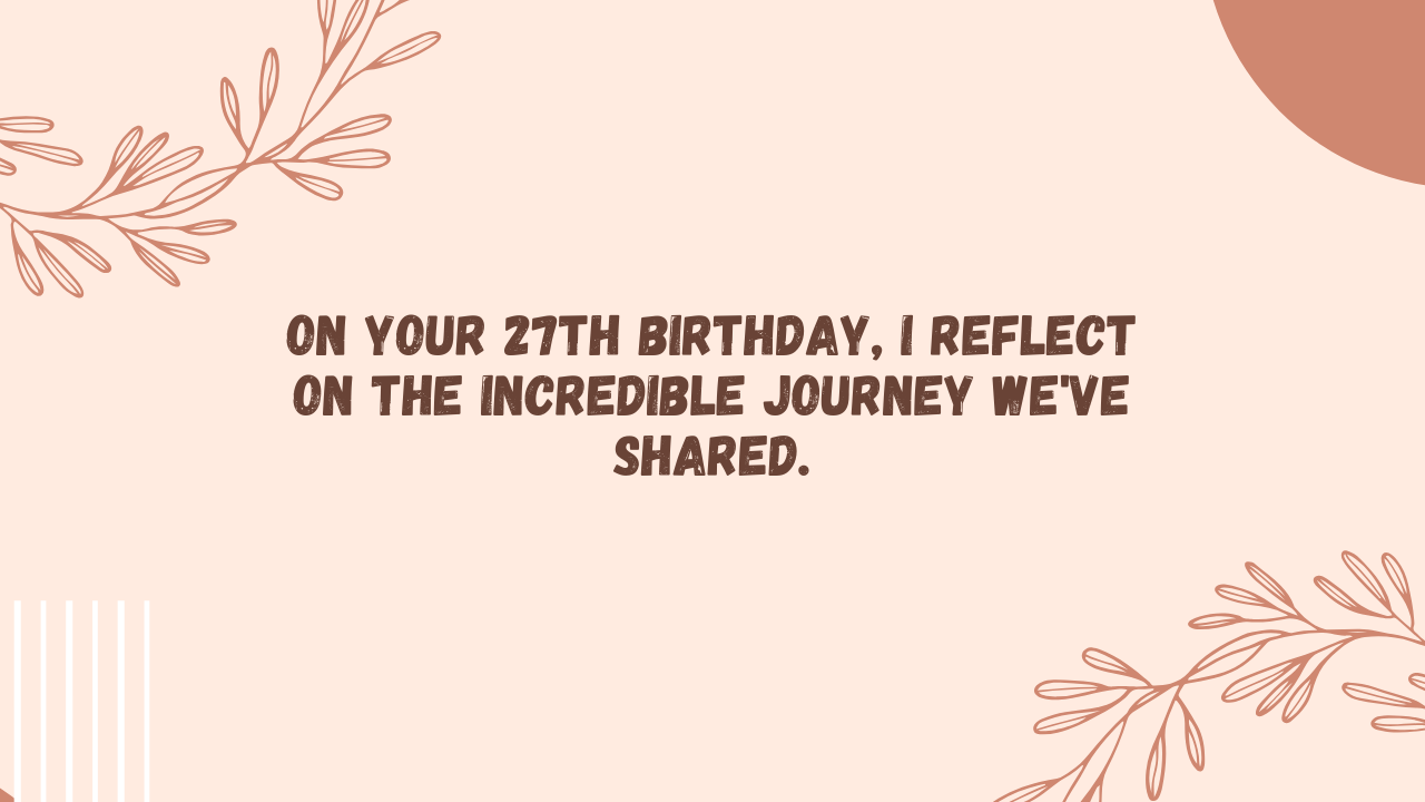 20 Sentimental Birthday Wishes for 27 Years Old Daughter: