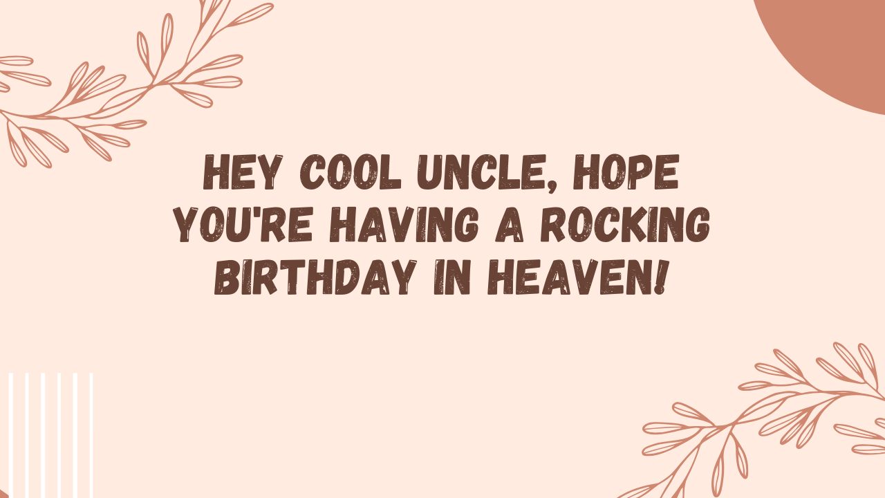 Cool Birthday Wishes for Uncle in Heaven: