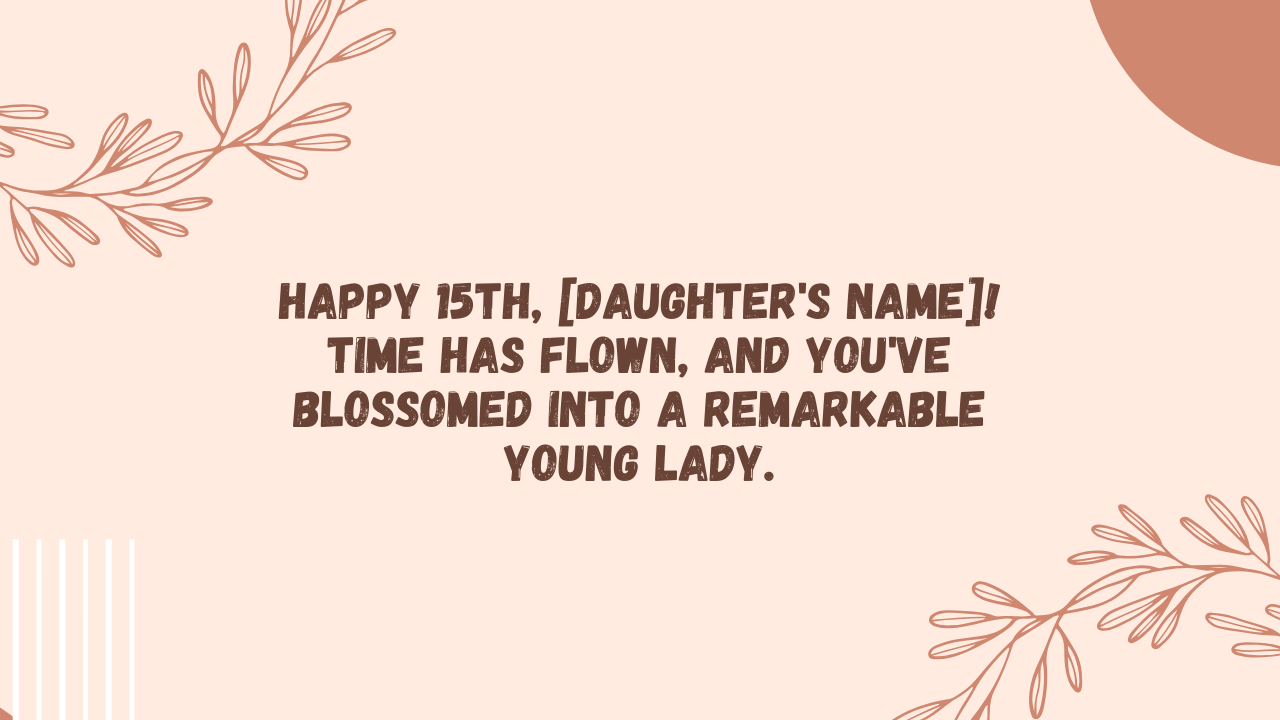 Sentimental Birthday Wishes for 15 Years Old Daughter: