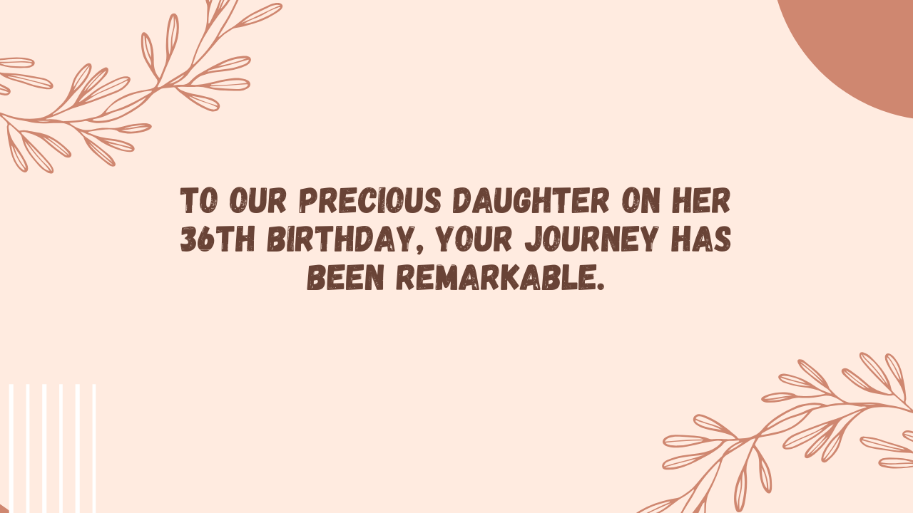 Sentimental Birthday Wishes for 36-Year-Old Daughter: