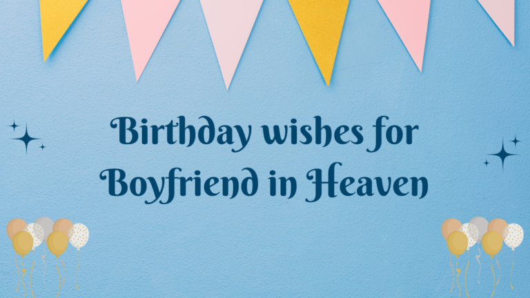 Birthday Wishes for Boyfriend in Heaven: