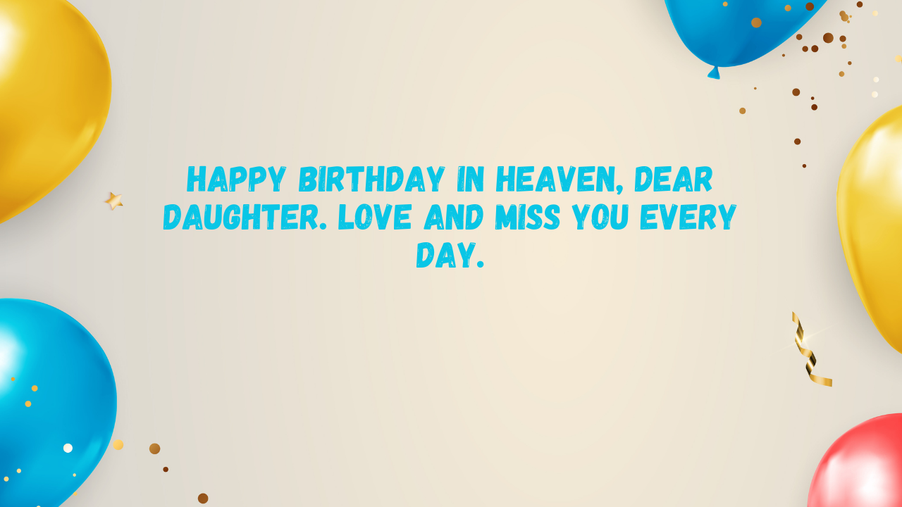 Short Birthday Wishes for Daughter in Heaven: