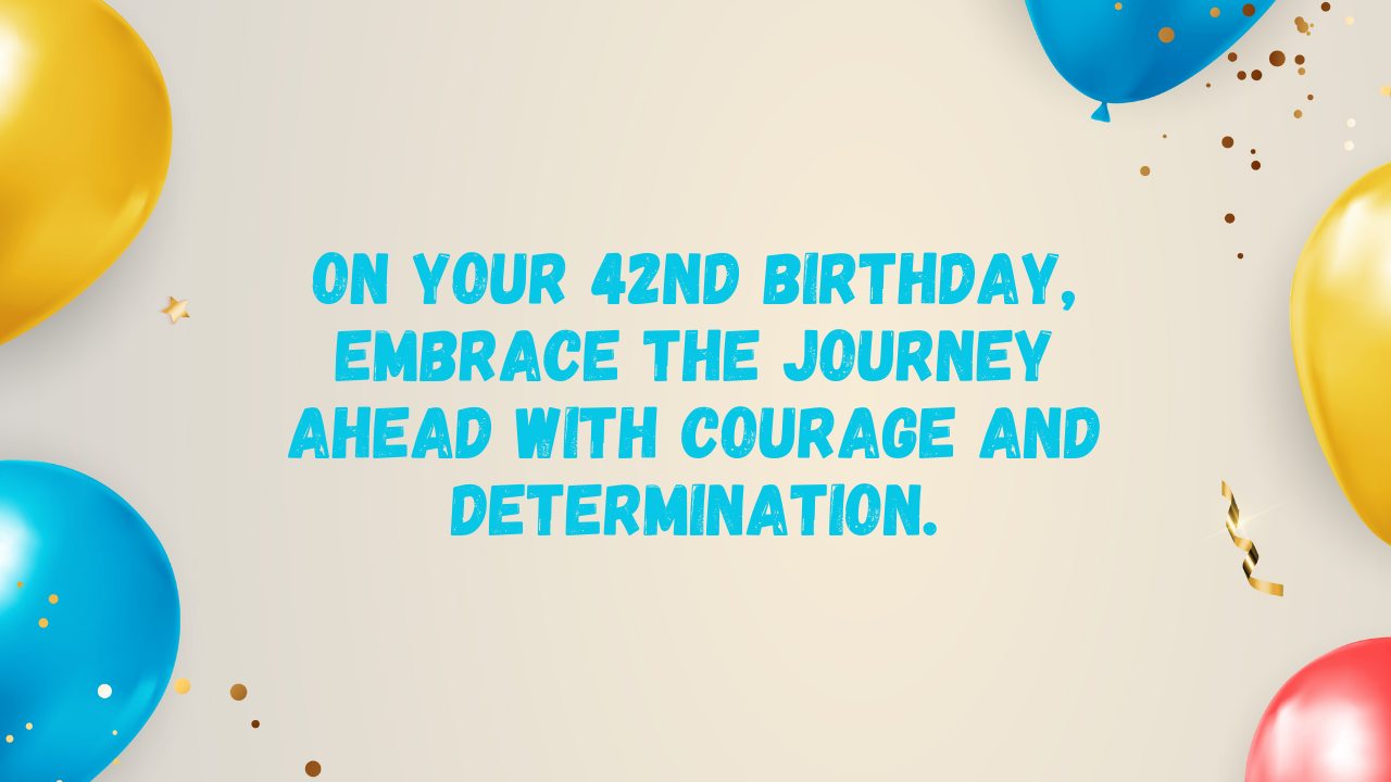 Inspirational Birthday Wishes for 42-Year-Old Daughter: