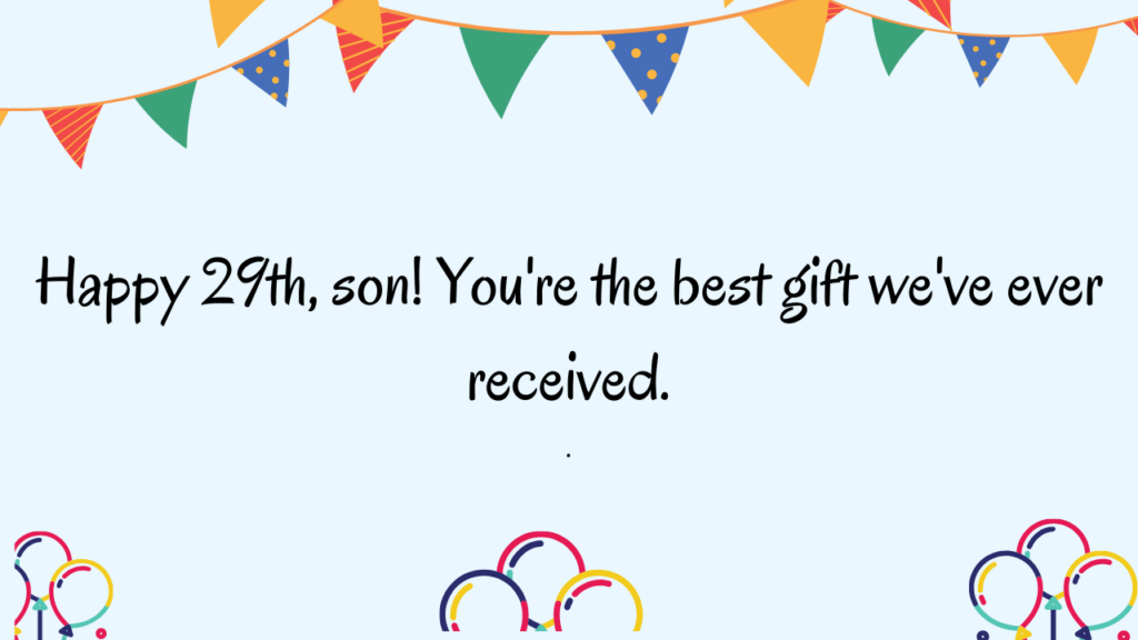 Special Best Wishes for 29 Years Old son: