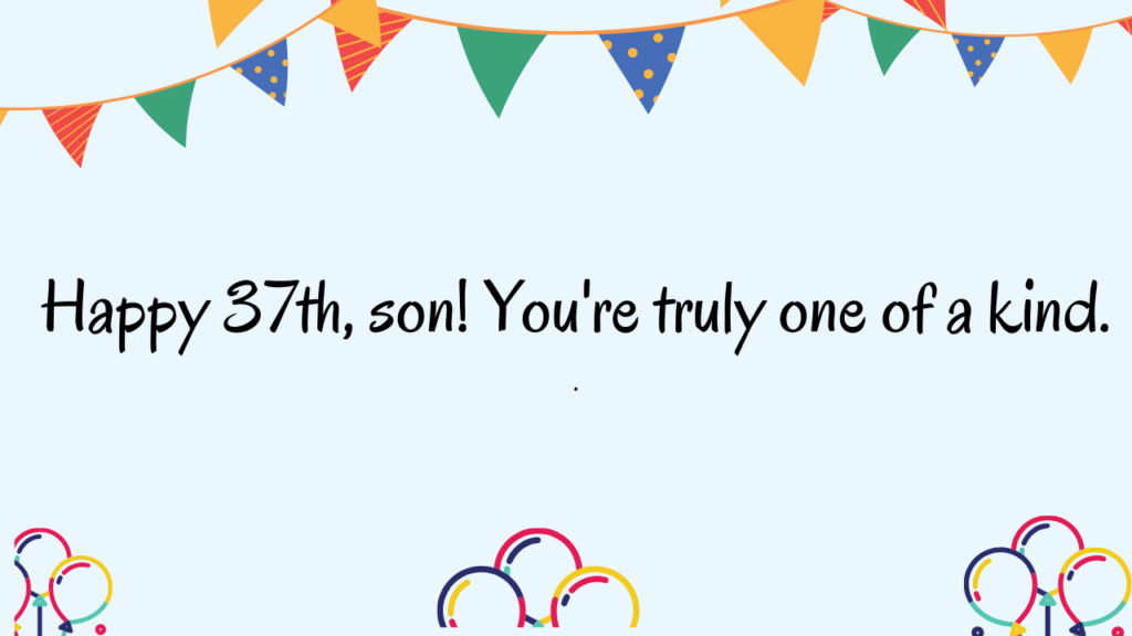 Special Best Wishes for 37 Years Old son: