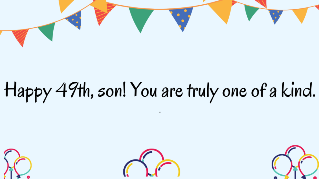 Special Best Wishes for 49 Years Old son