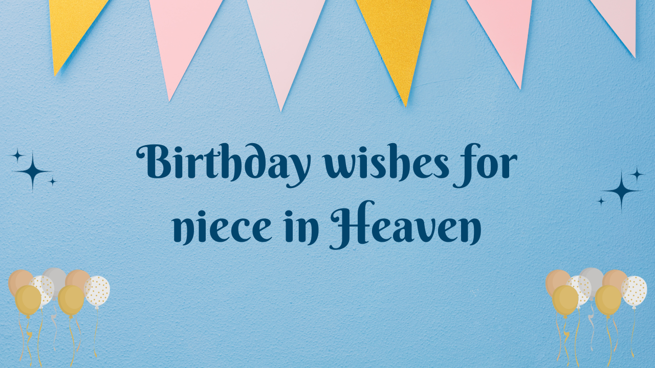 Birthday Wishes for Niece in Heaven: