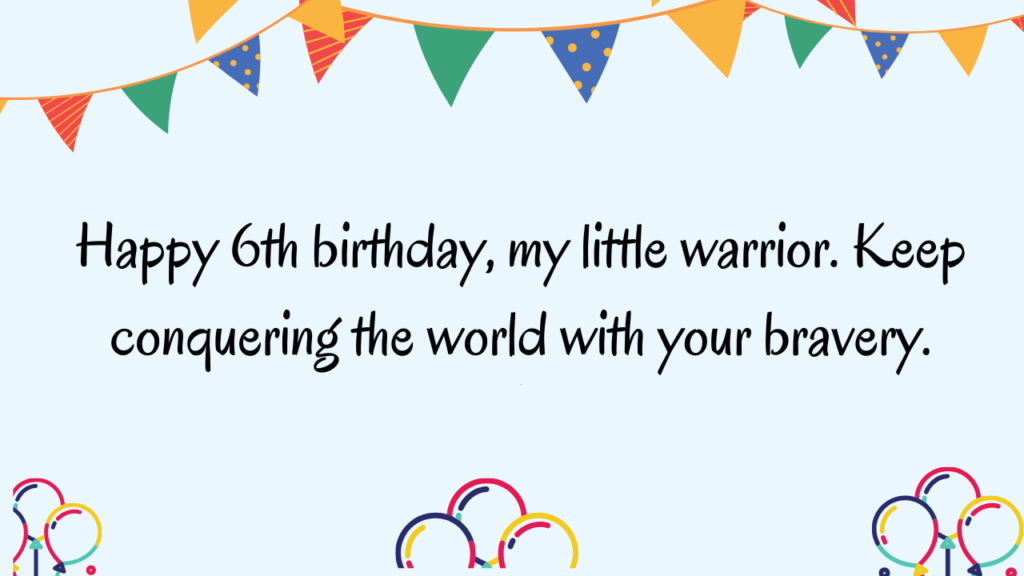 Inspirational Birthday Wishes for 6 Years Old Daughter: