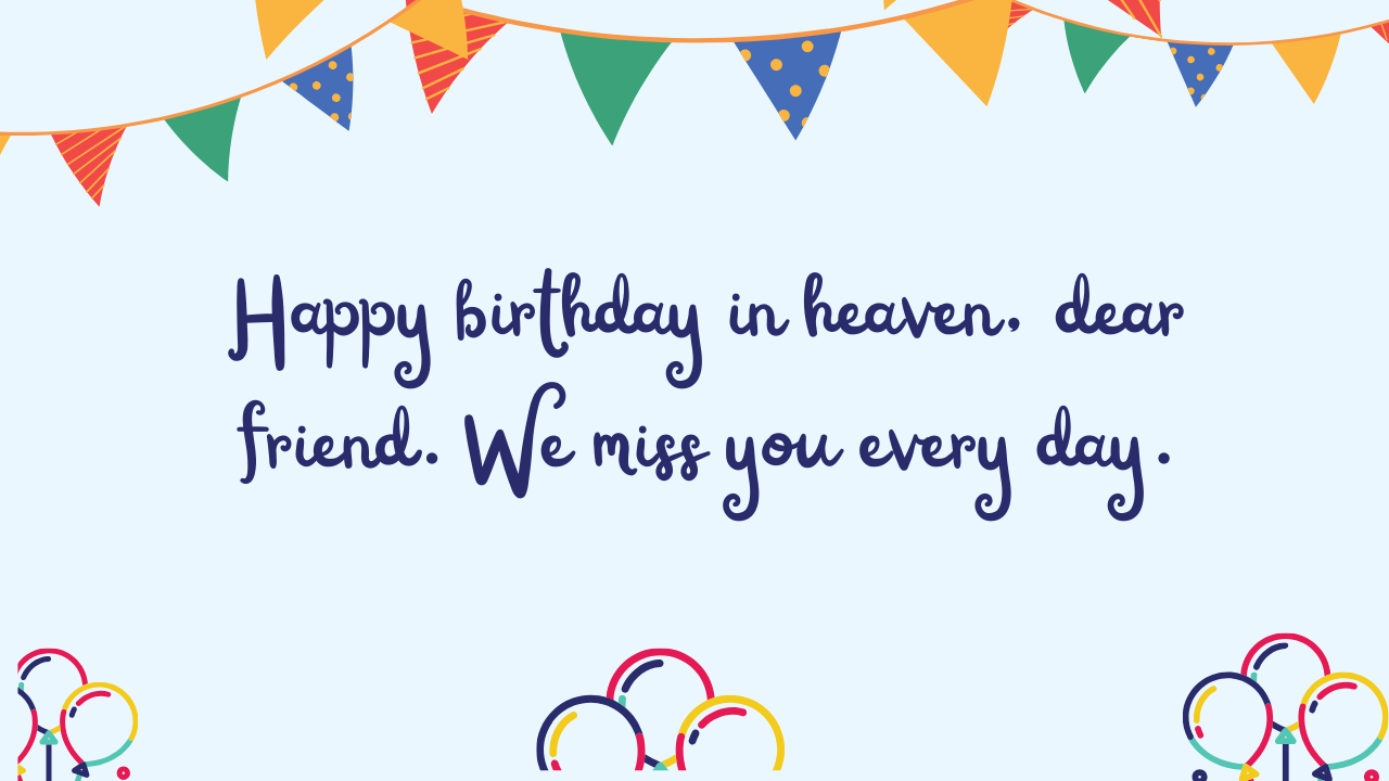 Short Birthday Wishes for Friend in Heaven: