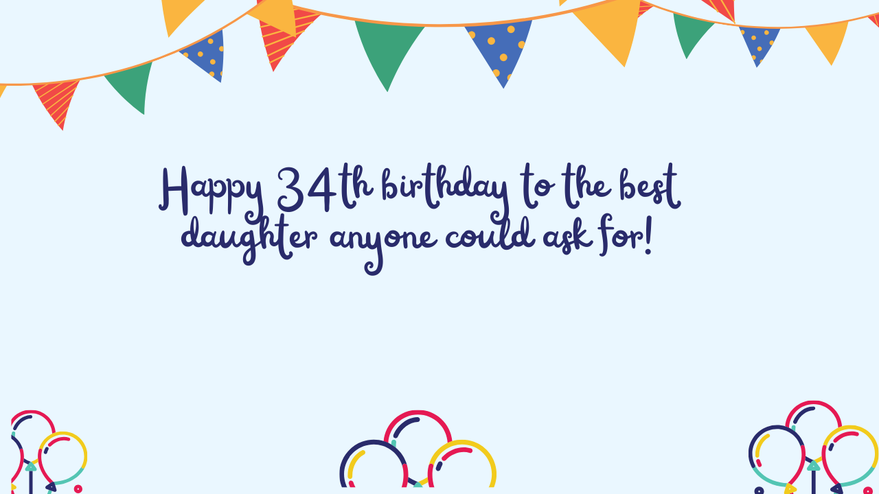 Special Best Wishes for 34-Year-Old Daughter: