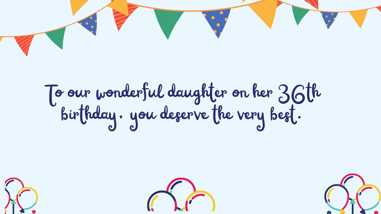 Special Best Wishes for 36-Year-Old Daughter: