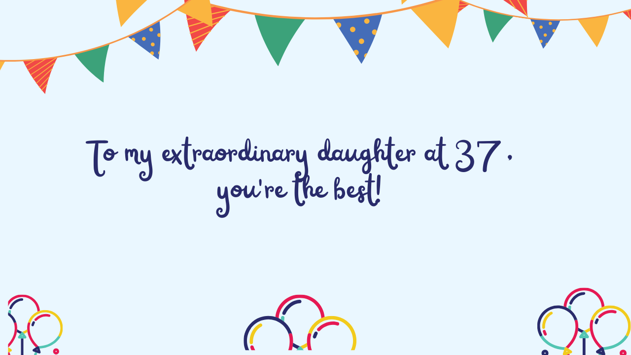 Special Best Wishes for 37-Year-Old Daughter: