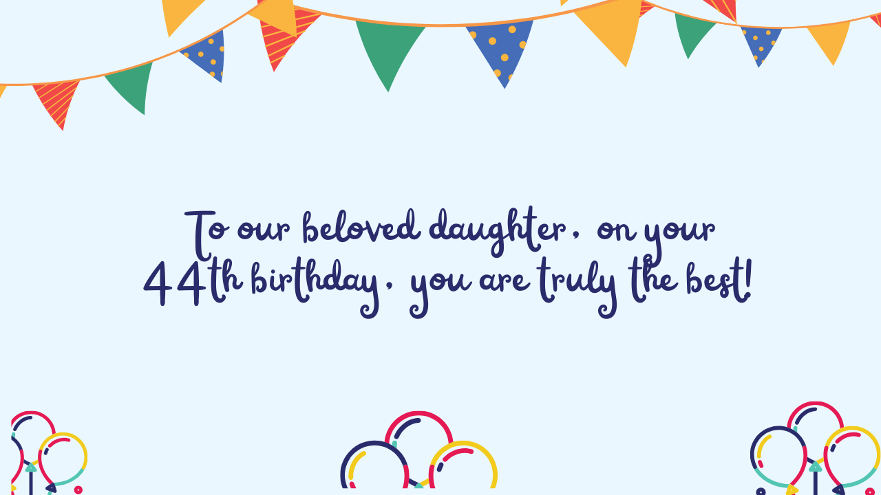 Special Best Wishes for 44-Year-Old Daughter: