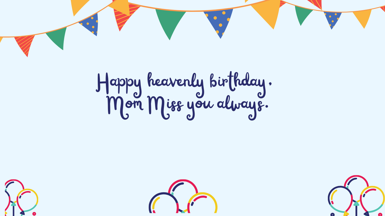 Short Birthday Wishes for Mother in Heaven: