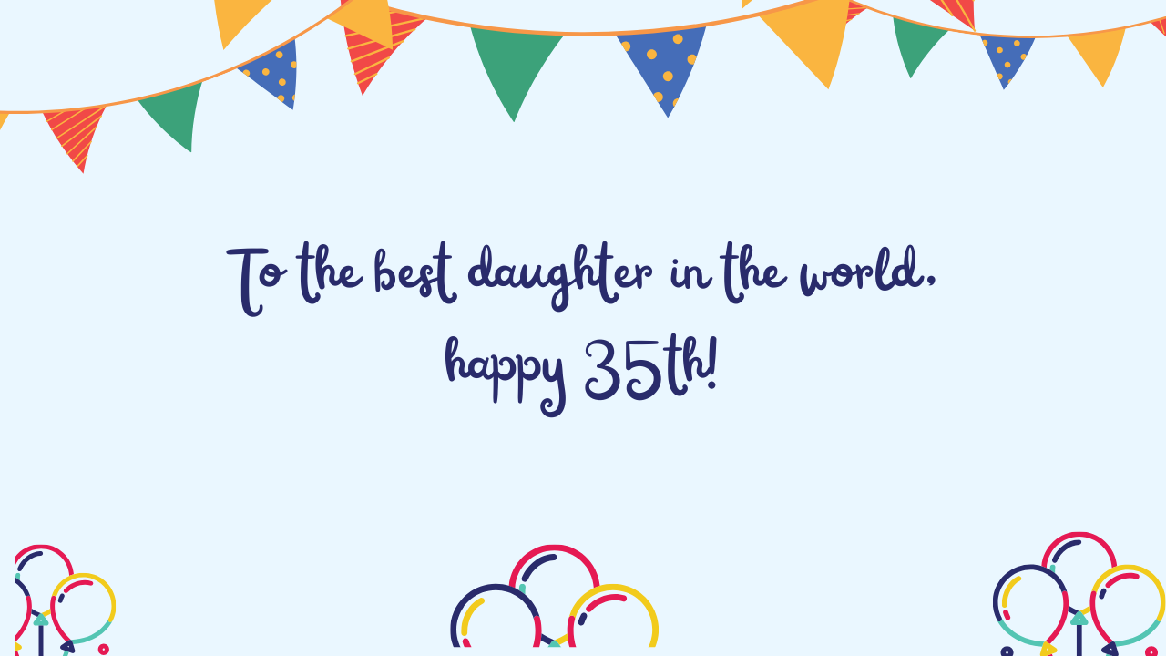 Special Best Wishes for 35-Year-Old Daughter: