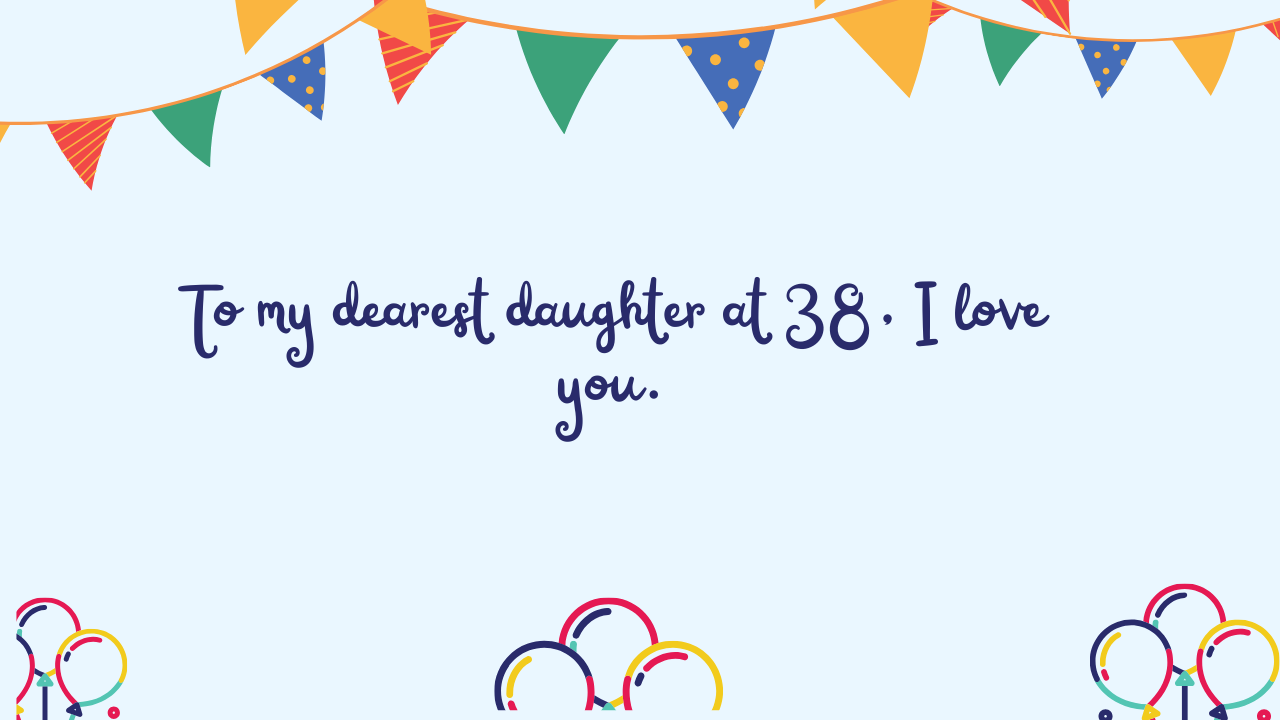 Special Best Wishes for 38-Year-Old Daughter: