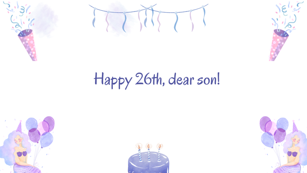 Wishes for Son Turning 26: