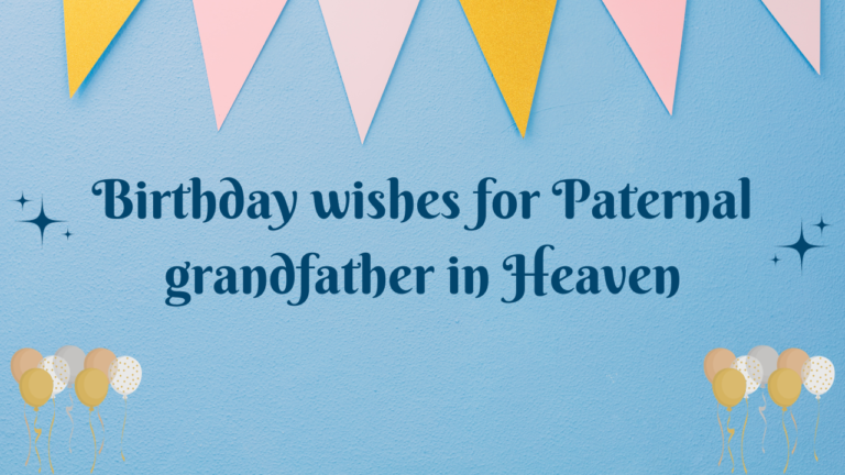 Birthday wishes for Paternal grandfather in Heaven