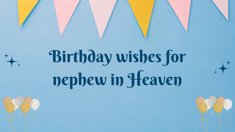 Birthday Wishes for Nephew in Heaven: