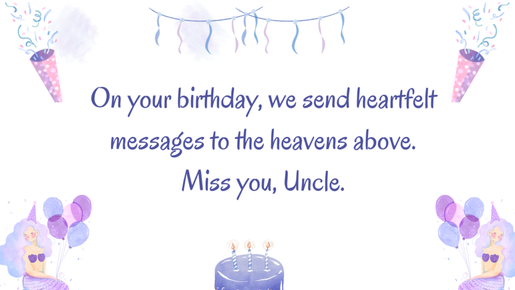 Birthday Messages For Maternal uncle in Heaven: