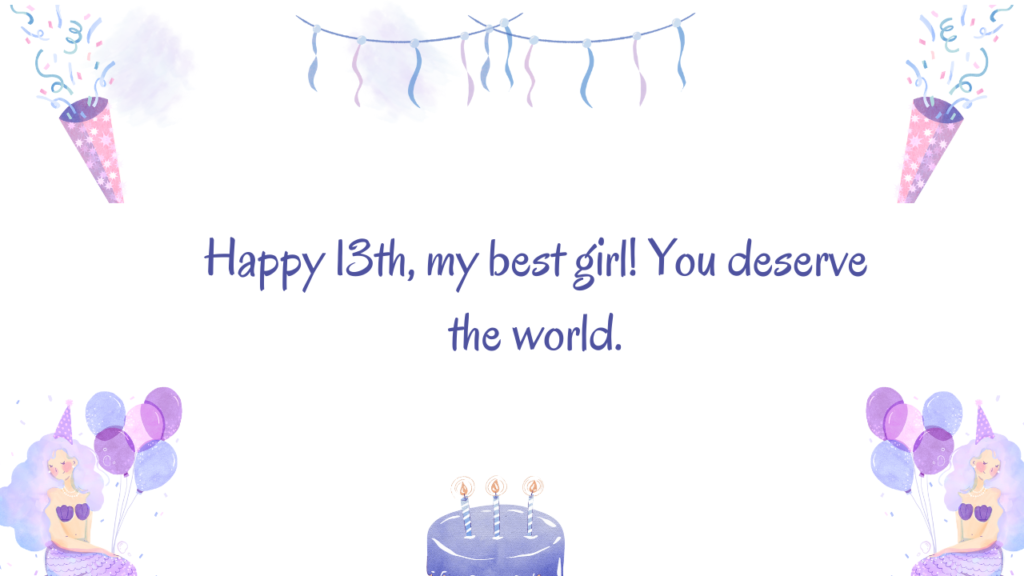 Special Best Wishes for 13 Years Old Daughter: