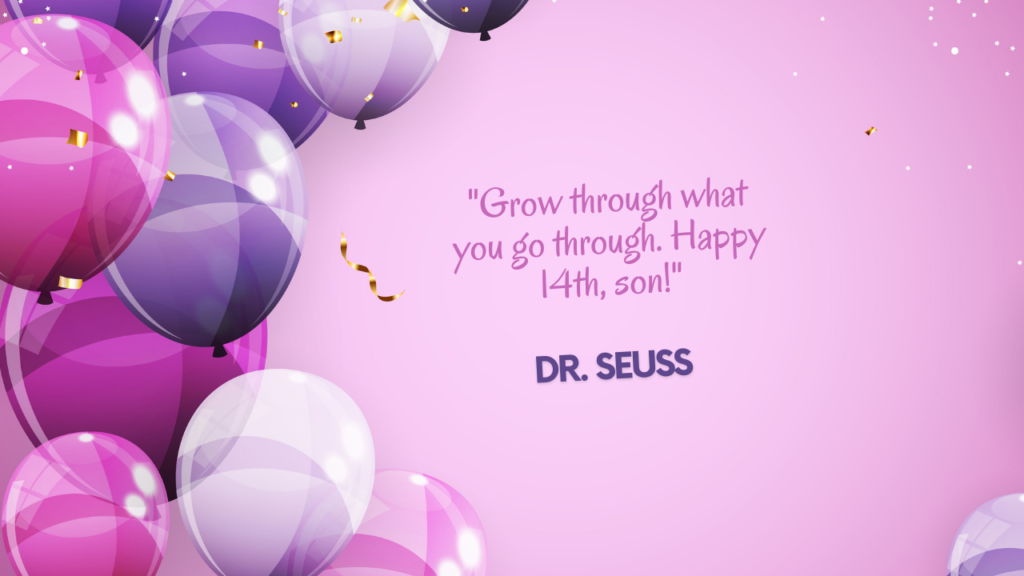 Birthday Quotes for 14 Years Old son: