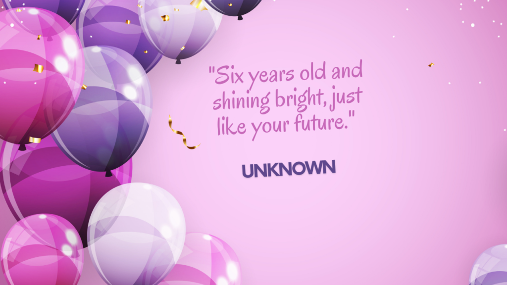 Birthday Quotes for 6 Years Old son: