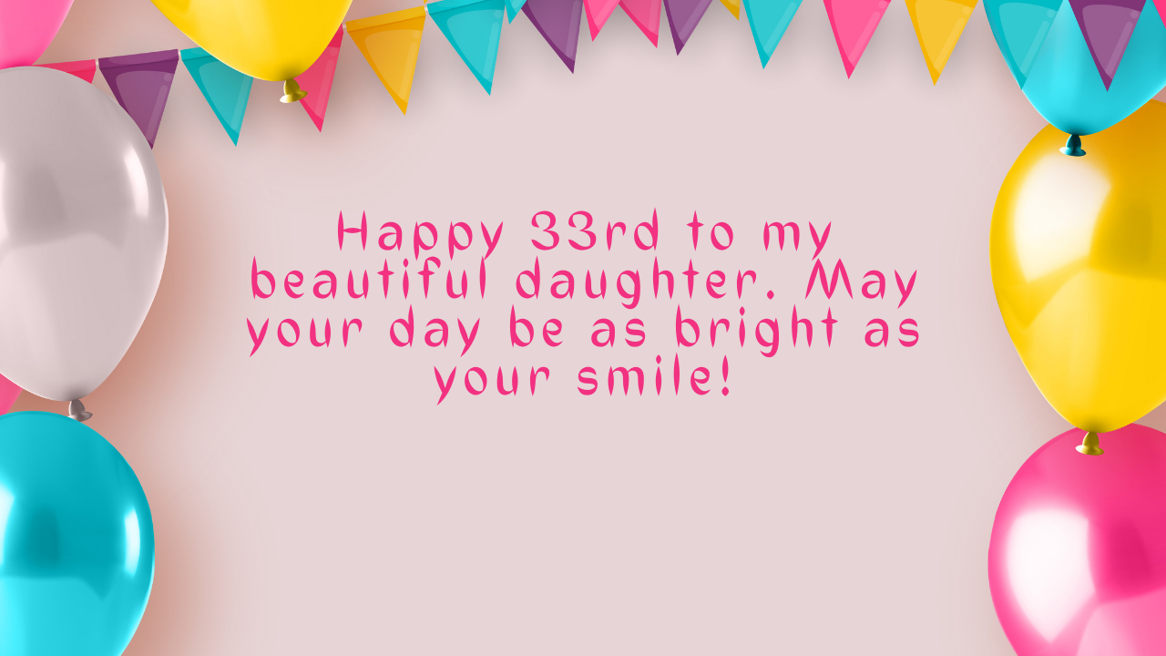 Wishes for Daughter Turning 33: