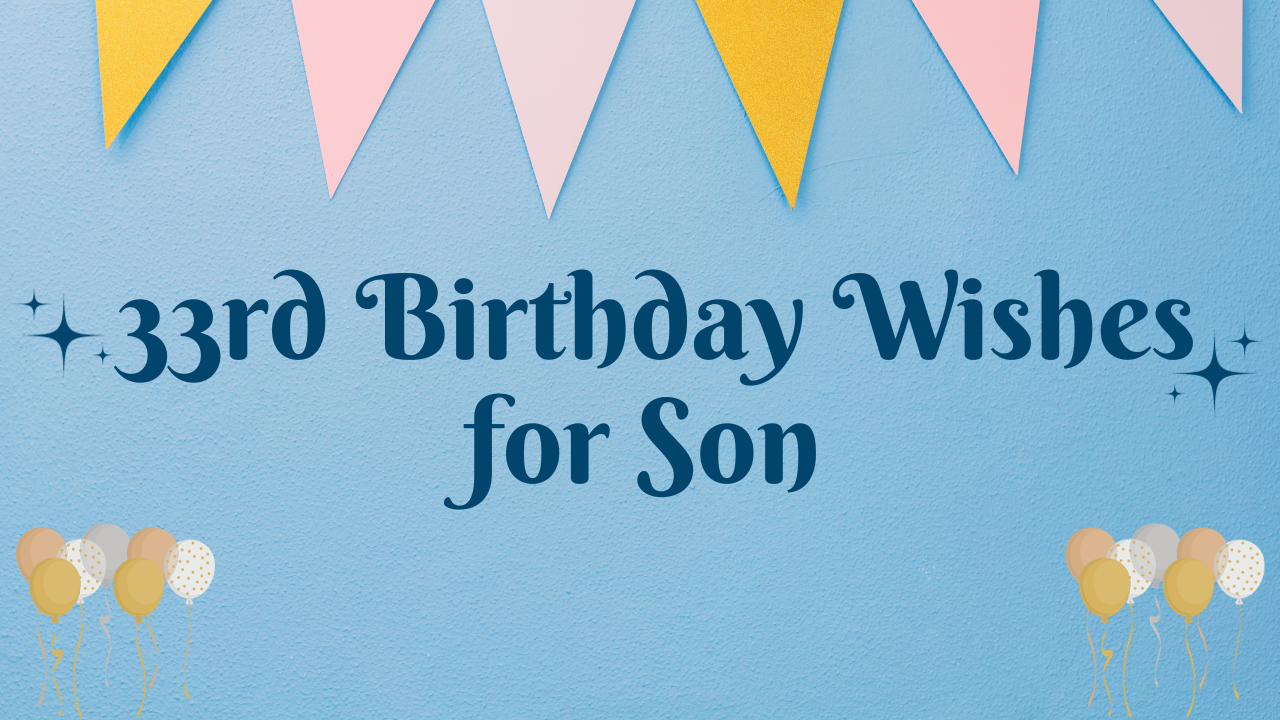 33rd Birthday Wishes for Son