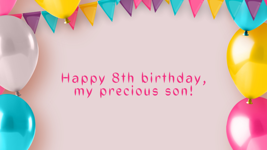 Birthday Quotes for 8 Years Old son: