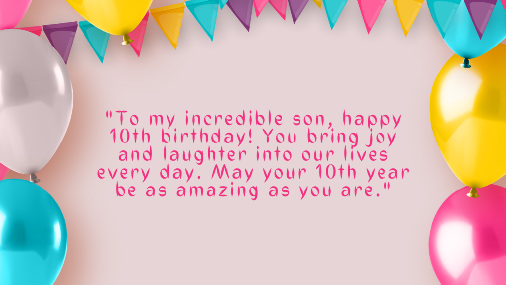 Birthday Messages for Wonderful 10 Years Old son: