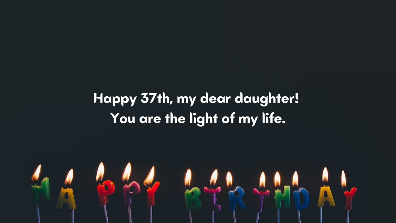 37 Years Old Daughter's Birthday Wishes from Mom: