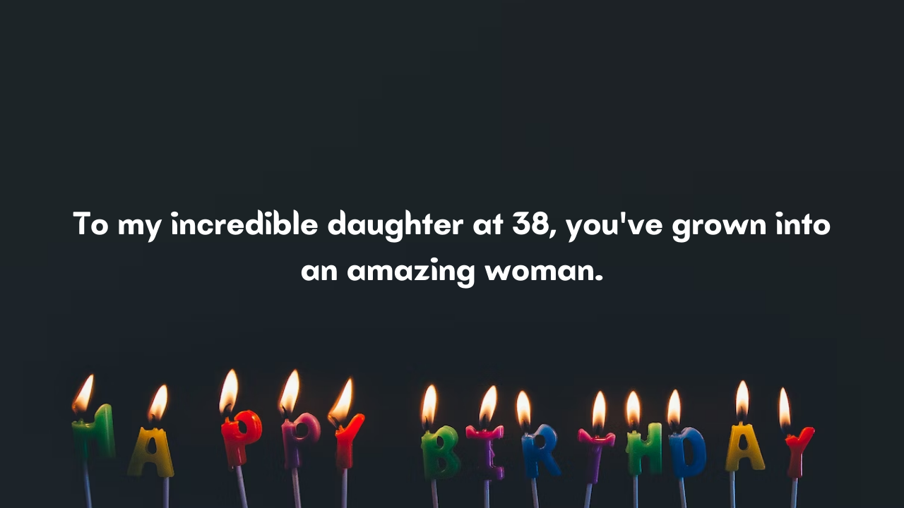 38 Years Old Daughter's Birthday Wishes from Mom: