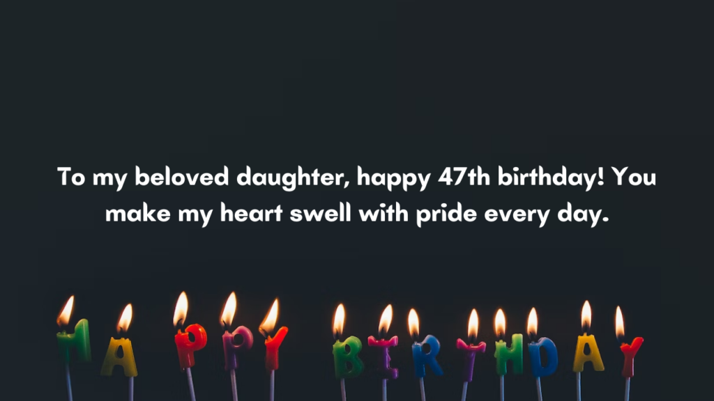  47 Years Old Daughter's Birthday Wishes from Mom: