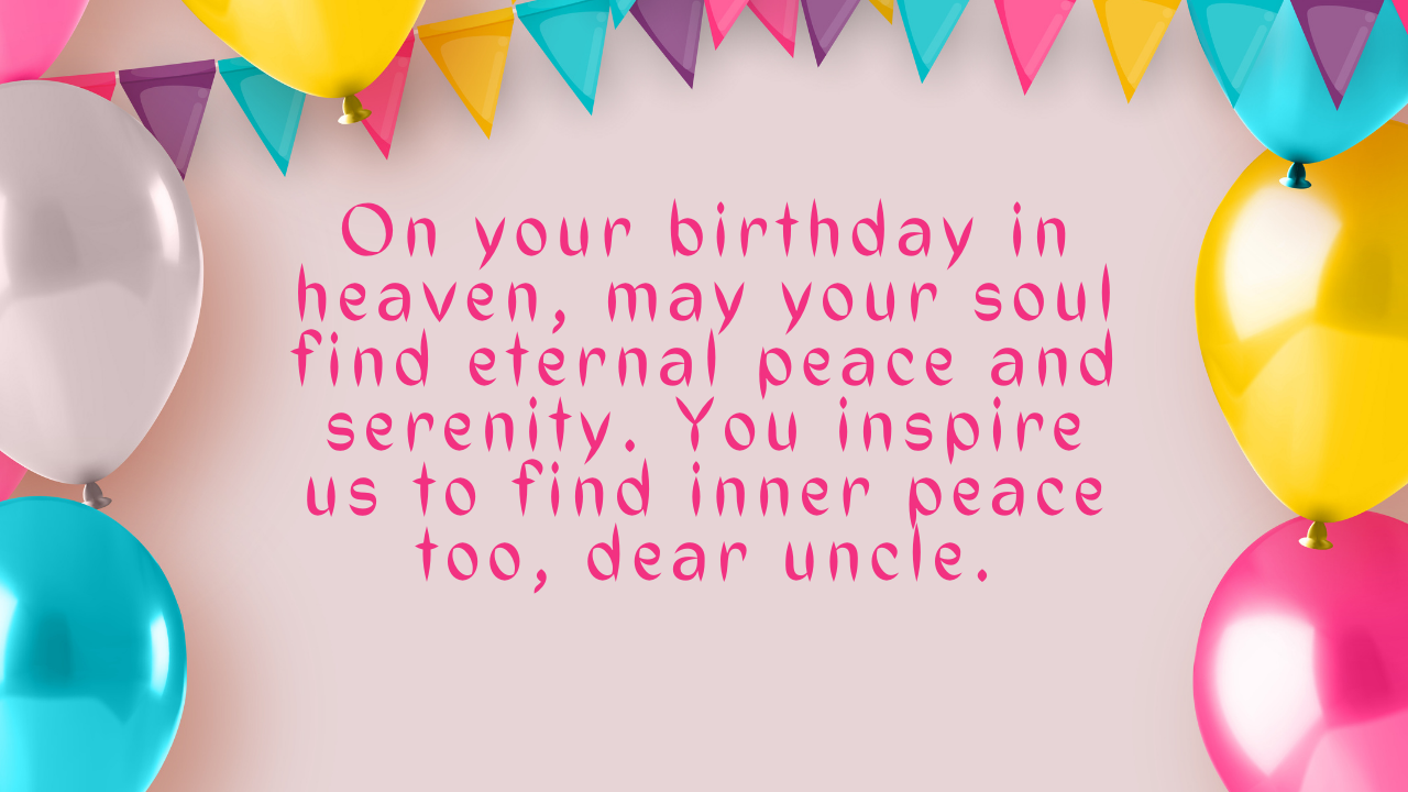 Inspirational Birthday Wishes for Uncle in Heaven: